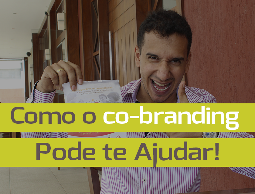 Como o Co-Branding Pode te Ajudar a Sair da Crise?